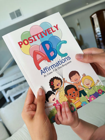 POSITIVELY ABC AFFIRMATIONS CHILDRENS BOOK by Liane V & Don Benjamin